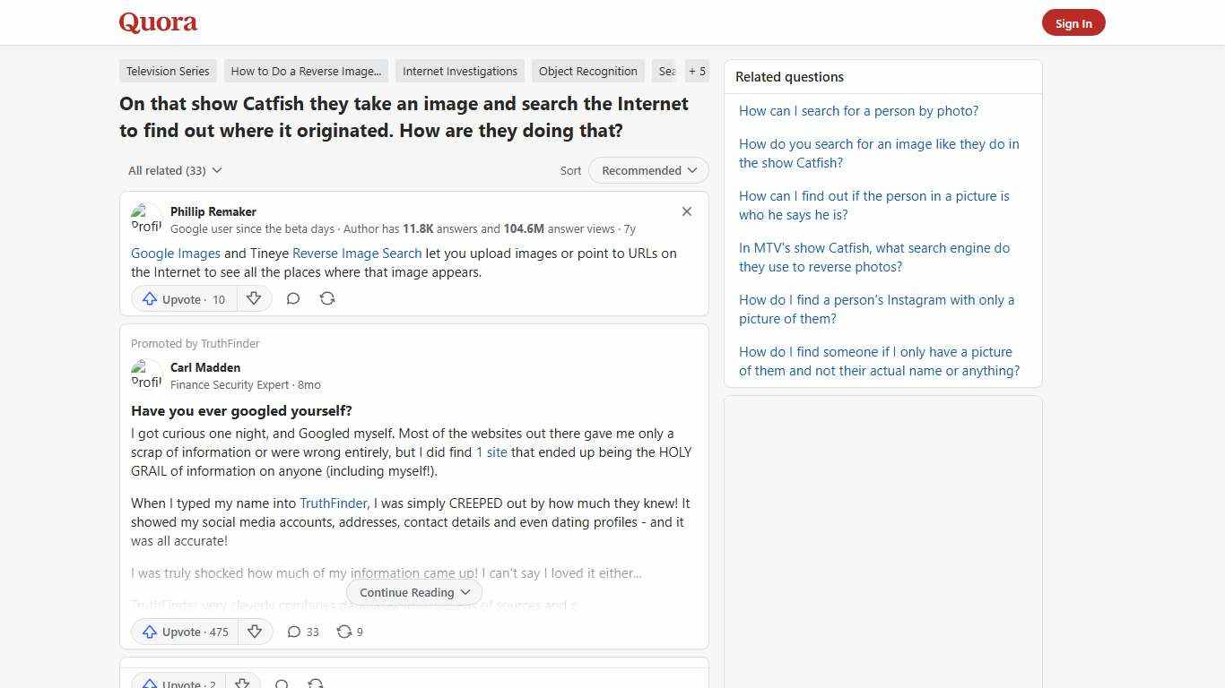On that show Catfish they take an image and search the Internet to find out where it originated. How are they doing that? - Quora